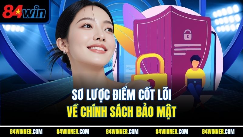 Sơ lược điểm cốt lõi về chính sách bảo mật